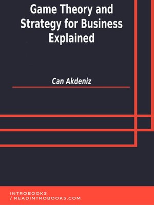 cover image of Game Theory and Strategy for Business Explained